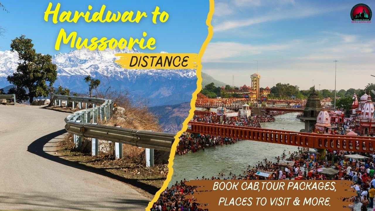 Haridwar to Mussoorie Distance: Book Cab, Tour Packages, Places to Visit & More.