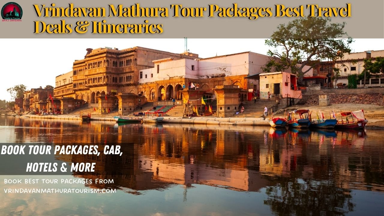 Vrindavan Mathura Tour Packages 30% Off Best Travel Deals & Itineraries Book Now