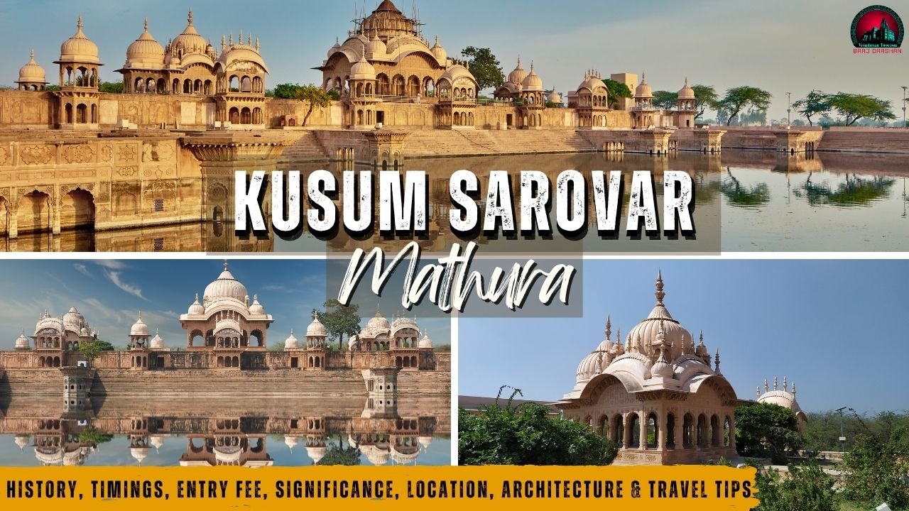 Kusum Sarovar Mathura Timings, History, Location, Entry Fee, Significance, & More